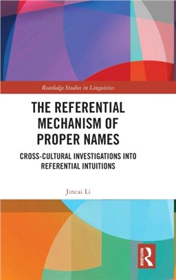 The Referential Mechanism of Proper Names：Cross-cultural Investigations into Referential Intuitions