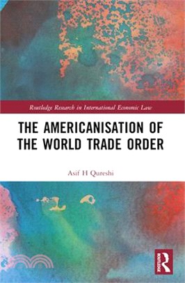 The Americanisation of the World Trade Order
