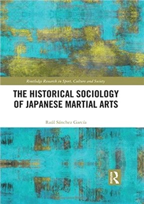 The Historical Sociology of Japanese Martial Arts