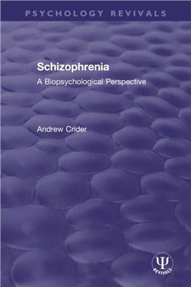 Schizophrenia：A Biopsychological Perspective