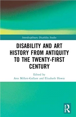 Disability and Art History from Antiquity to the Twenty-First Century