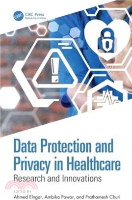 Data Protection and Privacy in Healthcare：Research and Innovations