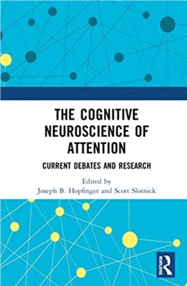 The Cognitive Neuroscience of Attention：Current Debates and Research