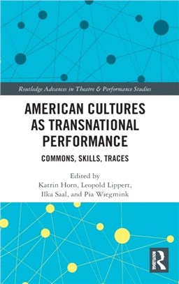 American Cultures as Transnational Performance：Commons, Skills, Traces