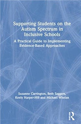 Supporting Students on the Autism Spectrum in Inclusive Schools：A Practical Guide to Implementing Evidence-Based Approaches