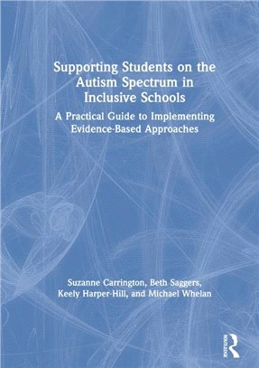 Supporting Students on the Autism Spectrum in Inclusive Schools：A Practical Guide to Implementing Evidence-Based Approaches