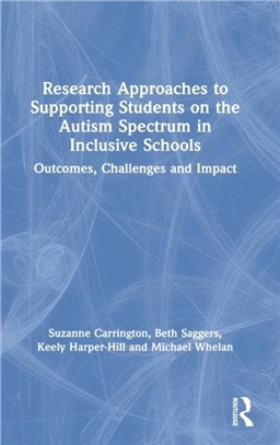 Research Approaches to Supporting Students on the Autism Spectrum in Inclusive Schools：Outcomes, Challenges and Impact