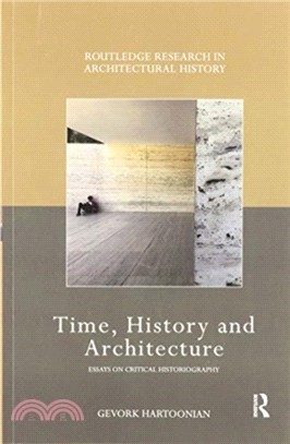Time, History and Architecture：Essays on Critical Historiograpy