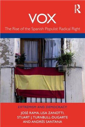 VOX：The Rise of the Spanish Populist Radical Right