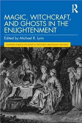 Magic, Witchcraft, and Ghosts in the Enlightenment