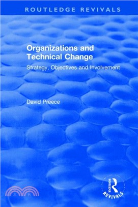 Organizations and Technical Change：Strategy, Objectives and Involvement