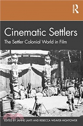 Cinematic Settlers：The Settler Colonial World in Film