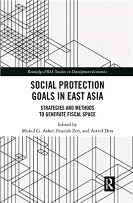 Social Protection Goals in East Asia：Strategies and Methods to Generate Fiscal Space