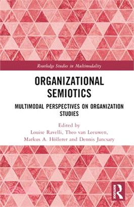 Organizational Semiotics: Multimodal Perspectives on Organization Studies