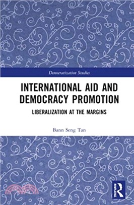 International Aid and Democracy Promotion：Liberalization at the Margins