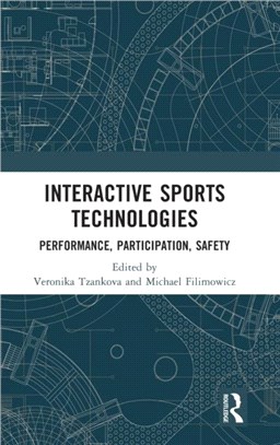 Interactive Sports Technologies：Performance, Participation, Safety