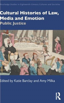 Cultural Histories of Law, Media and Emotion：Public Justice