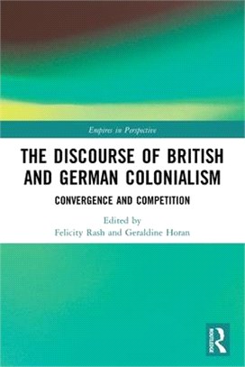 The Discourse of British and German Colonialism: Convergence and Competition