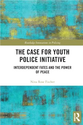 The Case for Youth Police Initiative：Interdependent Fates and the Power of Peace