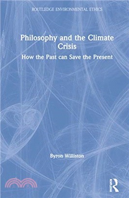 Philosophy and the Climate Crisis：How the Past can Save the Present