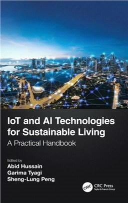 IoT and AI Technologies for Sustainable Living：A Practical Handbook