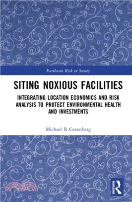 Siting Noxious Facilities：Integrating Location Economics and Risk Analysis to Protect Environmental Health and Investments