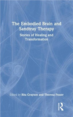 The Embodied Brain and Sandtray Therapy：Stories of Healing and Transformation