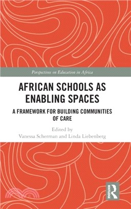 African Schools as Enabling Spaces：A Framework for Building Communities of Care