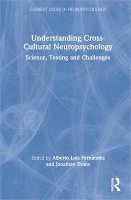 Understanding Cross-Cultural Neuropsychology: Science, Testing and Challenges