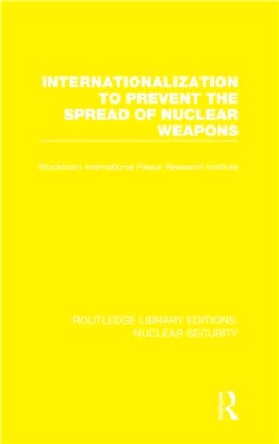 Internationalization to Prevent the Spread of Nuclear Weapons