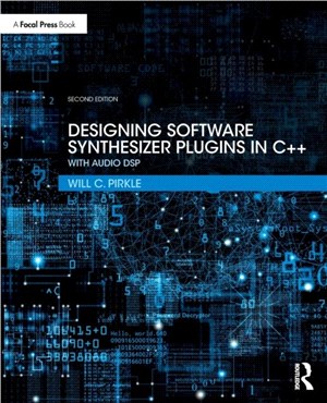 Designing Software Synthesizer Plug-Ins in C++：with Audio DSP