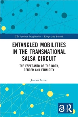 Entangled Mobilities in the Transnational Salsa Circuit：The Esperanto of the Body, Gender and Ethnicity