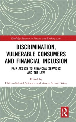 Discrimination, Vulnerable Consumers and Financial Inclusion：Fair Access to Financial Services and the Law