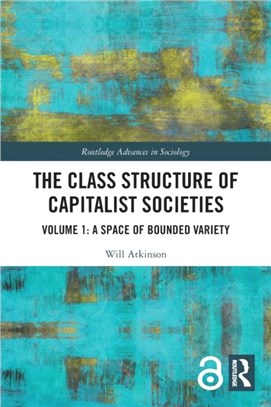 The Class Structure of Capitalist Societies：Volume 1: A Space of Bounded Variety