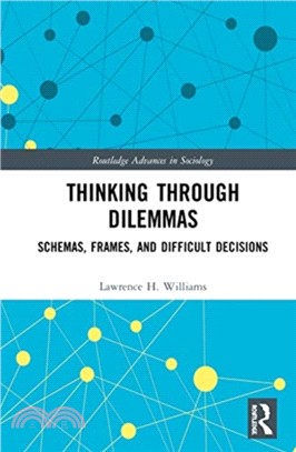 Thinking Through Dilemmas：Schemas, Frames, and Difficult Decisions
