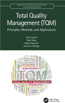 Total Quality Management (TQM)：Principles, Methods, and Applications