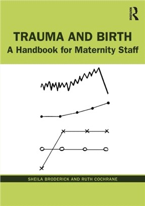 Trauma and Birth：A Handbook for Maternity Staff