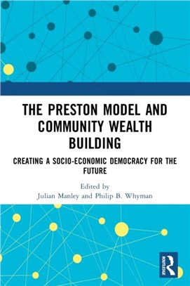 The Preston Model and Community Wealth Building：Creating a Socio-Economic Democracy for the Future