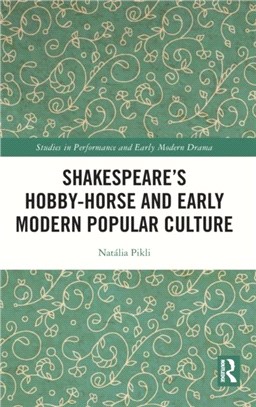 Shakespeare's Hobby-Horse and Early Modern Popular Culture