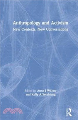 Anthropology and Activism：New Contexts, New Conversations