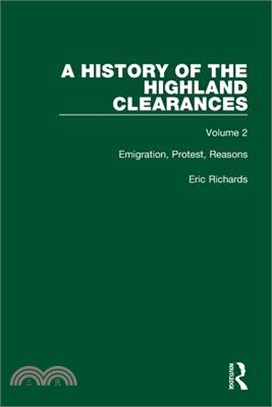 A History of the Highland Clearances: Emigration, Protest, Reasons