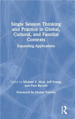 Single Session Thinking and Practice in Global, Cultural, and Familial Contexts：Expanding Applications