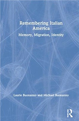 Remembering Italian America：Memory, Migration, Identity
