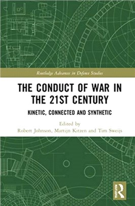 The Conduct of War in the 21st Century：Kinetic, Connected and Synthetic