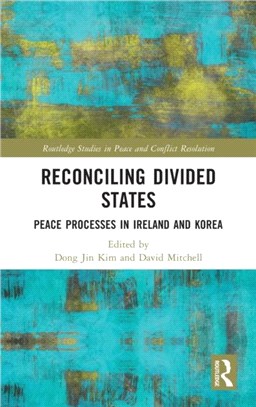Reconciling Divided States：Peace Processes in Ireland and Korea