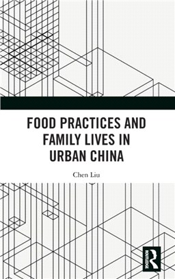 Food Practices and Family Lives in Urban China