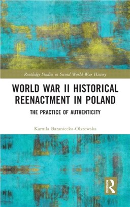 World War II Historical Reenactment in Poland：The Practice of Authenticity