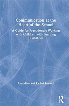 Communication at the Heart of the School：A Guide for Practitioners Working with Children with Learning Disabilities