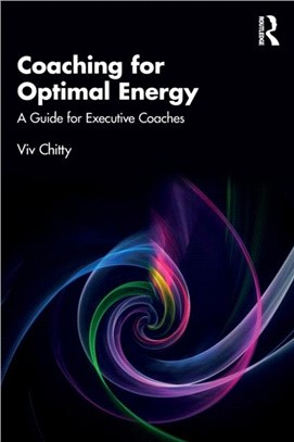 Coaching for Optimal Energy：A Guide for Executive Coaches