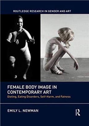 Female Body Image in Contemporary Art：Dieting, Eating Disorders, Self-Harm, and Fatness